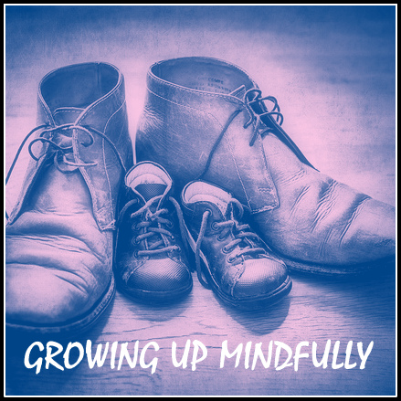 Growing Up Mindfully